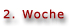 2. Woche