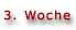 3.Woche
