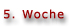 5.Woche